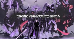 What is Solo Leveling about? Plot explained for beginners